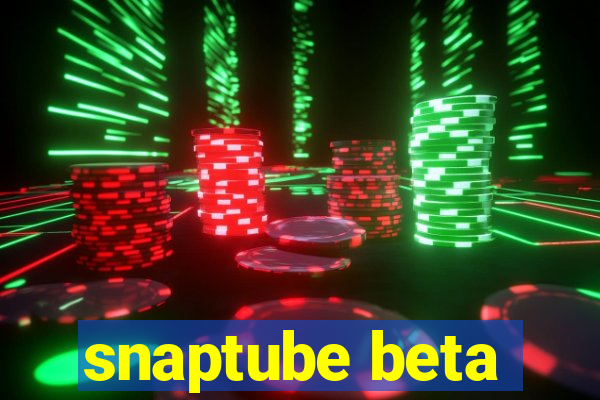 snaptube beta